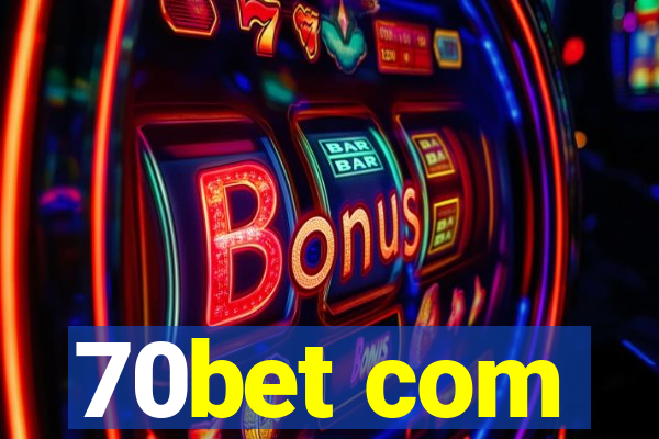 70bet com